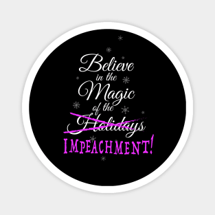 Believe in Holiday Impeachment Magnet